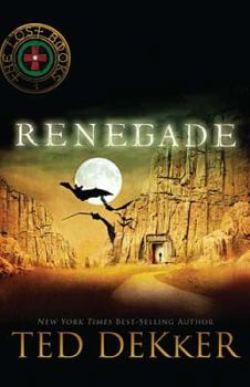 Renegade - Book #3 of the Lost Books