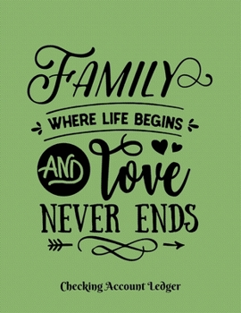 Checking Account Ledger: Large A4 Size 8.5" x 11"  Notebook | Personal or Business Use | Easy Reconciliation Pages | Balances on Every Page | Inspirational Family Quote