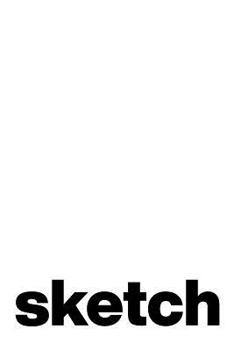 Sketch: Cute Portable Sketchbook for Your Drawings with Modern Minimalist Cover Design in Black and White