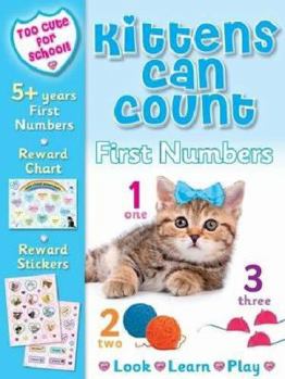 Paperback Kittens Can Count- First Numbers (Too Cute for School) Book