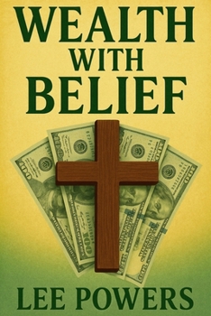 Paperback Wealth With Belief: A Plan That Works for Everyone Book