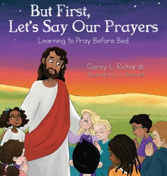 Hardcover But First, Let's Say Our Prayers: Learning to Pray Before Bed Book