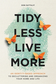 Paperback Tidy Less, Live More: An Identity-Based Approach to Decluttering and Organizing Your Home and Life Book