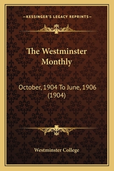 Paperback The Westminster Monthly: October, 1904 To June, 1906 (1904) Book