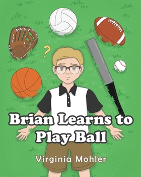 Paperback Brian Learns To Play Ball Book