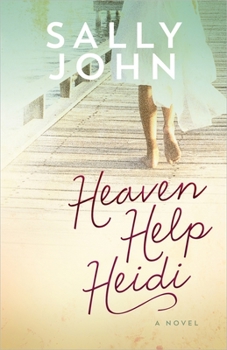 Heaven Help Heidi - Book #2 of the Family of the Heart
