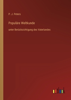 Paperback Populäre Weltkunde: unter Berücksichtigung des Vaterlandes [German] Book