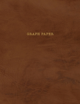 Graph Paper: Executive Style Composition Notebook - Soft Brown Leather Style, Softcover | 8.5 x 11 - 100 pages (Office Essentials)