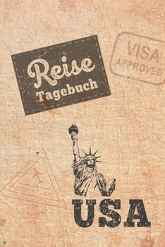 Reisetagebuch USA: Urlaubstagebuch USA.Reise Logbuch für 40 Reisetage für Reiseerinnerungen der schönsten Urlaubsreise Sehenswürdigkeiten und ... Notizbuch,Abschiedsgeschenk (German Edition)