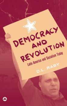 Paperback Democracy And Revolution: Latin America And Socialism Today Book