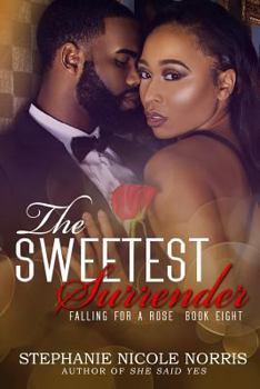 The Sweetest Surrender - Book #8 of the Falling for a Rose