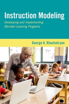 Paperback Instruction Modeling: Developing and Implementing Blended Learning Programs Book