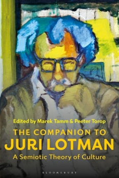 Hardcover The Companion to Juri Lotman: A Semiotic Theory of Culture Book