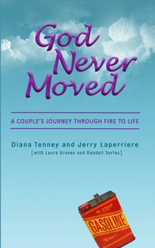 Paperback God Never Moved: A Couple's Journey Through Fire to Life Book