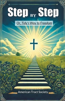 Paperback Step by Step Or, Tidy's Way to Freedom Book