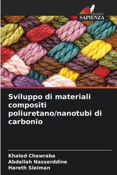 Paperback Sviluppo di materiali compositi poliuretano/nanotubi di carbonio [Italian] Book