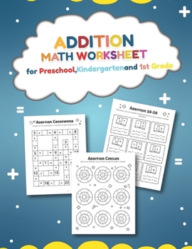 Paperback Addition Math Worksheet for Preschool, Kindergarten and 1st grade: Over 20 Fun Designs For Boys And Girls - Educational Worksheets Book