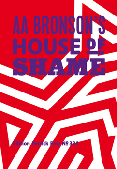 Hardcover AA Bronson: AA Bronson's House of Shame Book