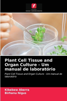 Plant Cell Tissue and Organ Culture - Um manual de laboratório: Plant Cell Tissue and Organ Culture - Um manual de laboratório