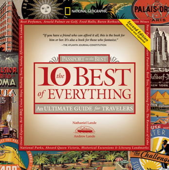 Paperback The 10 Best of Everything: Passport to He Best: An Ultimate Guide for Travelers Book