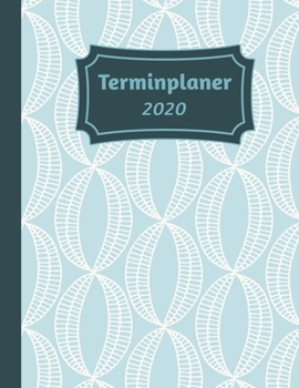 Terminplaner 2020: Tageskalender und Planner für 2020 I Deutschland I Ein Tag Pro Seite I Feiertage I Kalenderwoche I Mit diesem übersichtlichen ... I Volle Stunden Aufteilung (German Edition)