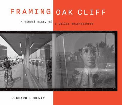 Hardcover Framing Oak Cliff: A Visual Diary from a Dallas Neighborhood Volume 1 Book