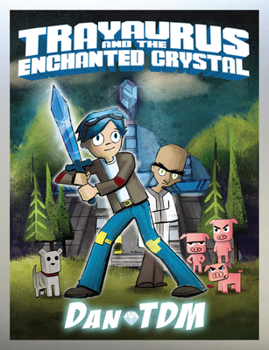 Hardcover DanTDM: Trayaurus and the Enchanted Crystal Book