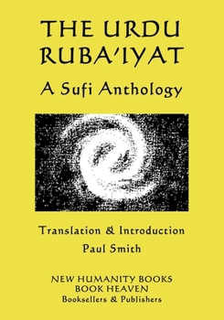 Paperback The Urdu Ruba'iyat: A Sufi Anthology [Large Print] Book