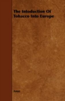 Paperback The Intoduction of Tobacco Into Europe Book