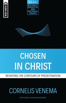 Paperback Chosen in Christ: Revisiting the Contours of Predestination Book