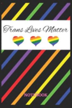 TRANS LIVES MATTER Notebook: 6x9 inches - 110 graph paper, quad ruled, squared, grid paper pages • Greatest LGBTQ Rainbow Hearts Journal • Gift, Present Idea
