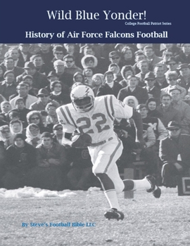 Paperback Wild Blue Yonder! History of Air Force Falcons Football Book