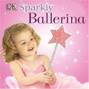 Sparkly Ballerina (DK Sparkly) - Book  of the DK Sparkly