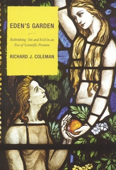 Eden's Garden: Rethinking Sin and Evil in an Era of Scientific Promise