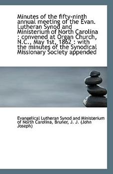 Paperback Minutes of the Fifty-Ninth Annual Meeting of the Evan. Lutheran Synod and Ministerium of North Carol Book