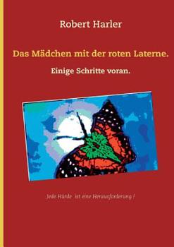 Paperback Das M?dchen mit der roten Laterne.: Einige Schritte voran. [German] Book