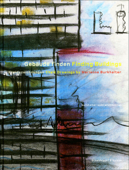 Hardcover Finding Buildings: Chalk Drawings by Marianne Burkhalter Book