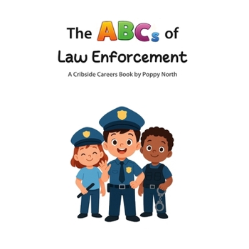 The ABCs of Law Enforcement (Cribside Careers)