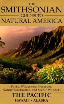 Paperback The Smithsonian Guides to Natural America: The Pacific: Hawaii, Alaska Book