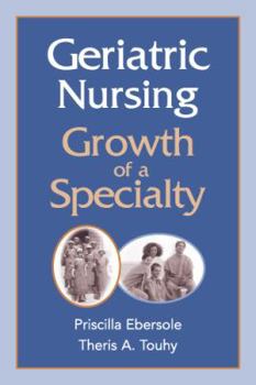 Paperback Geriatric Nursing: Growth of a Specialty Book