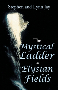 Paperback The Mystical Ladder to Elysian Fields Book