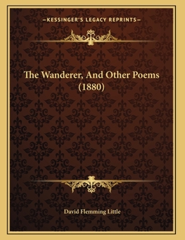 Paperback The Wanderer, And Other Poems (1880) Book