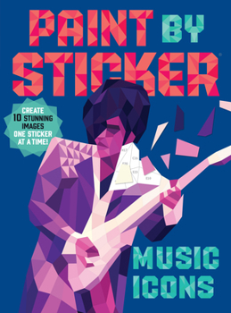 Paperback Paint by Sticker: Music Icons: Re-Create 10 Classic Photographs One Sticker at a Time! Book