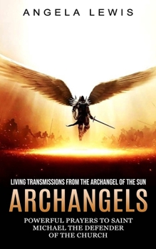 Archangels: Living Transmissions From the Archangel of the Sun
