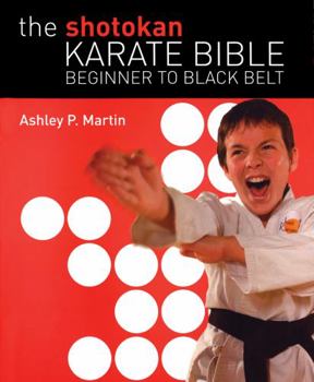 Paperback The Shotokan Karate Bible: Beginner to Black Belt Book