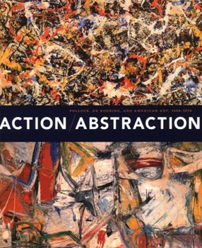 Paperback Action/Abstraction: Pollock, de Kooning, and American Art, 1940-1976 Book