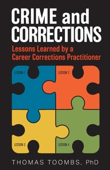 Paperback Crime and Corrections: Lessons Learned by a Career Corrections Practitioner Book