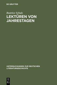 Hardcover Lektüren Von Jahrestagen: Studien Zu Einer Poetik Der Jahrestage Von Uwe Johnson [German] Book