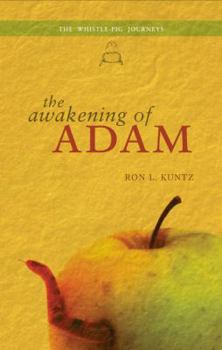 Paperback The Awakening of Adam: The Whistle-pig Journeys Book