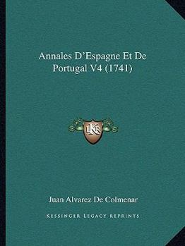 Paperback Annales D'Espagne Et De Portugal V4 (1741) [French] Book